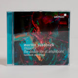 Morton Subotnick "Music For The Double Life Of Amphibians - Landmark Recordings" (CD)