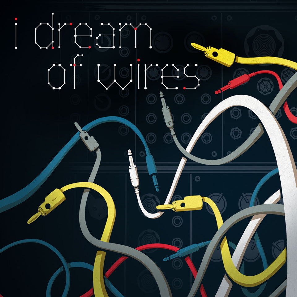 I Dream Of Wires